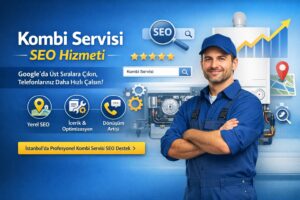 Kombi servisi SEO hizmeti banner görseli – İstanbul için yerel SEO, içerik optimizasyonu ve dönüşüm artışı
